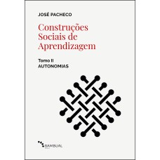 CONSTRUÇÕES SOCIAIS DE APRENDIZAGEM: TOMO II - AUTONOMIAS