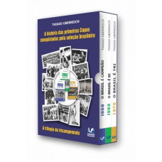 A HISTÓRIA DAS PRIMEIRAS COPAS CONQUISTADAS PELA SELEÇÃO BRASILEIRA - BOX COM 3 VOLUMES