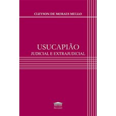 USUCAPIÃO JUDICIAL E EXTRAJUDICIAL