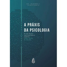 A PRÁXIS DA PSICOLOGIA