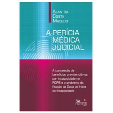 A PERÍCIA MÉDICA JUDICIAL - BENEFÍCIOS RGPS