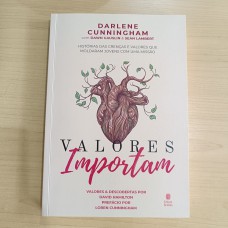 VALORES IMPORTAM: HISTÓRIAS DAS CRENÇAS E VALORES QUE MOLDARAM JOVENS COM UMA MISSÃO