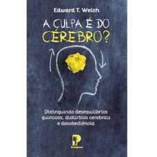 A CULPA É DO CÉREBRO?