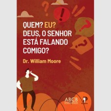 QUEM? EU? DEUS, O SENHOR ESTÁ FALANDO COMIGO?