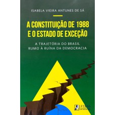 A CONSTITUIÇÃO DE 1988 E O ESTADO DE EXCEÇÃO