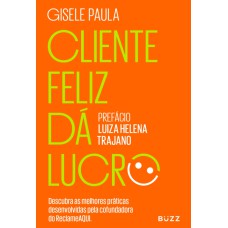 CLIENTE FELIZ DÁ LUCRO