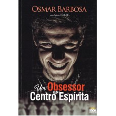 UM OBSESSOR NO CENTRO ESPÍRITA