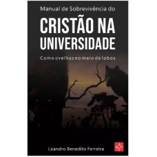 MANUAL DE SOBREVIVÊNCIA DO CRISTÃO NA UNIVERSIDADE