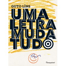 UMA LETRA MUDA TUDO