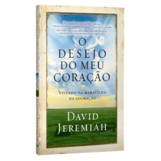 O DESEJO DO MEU CORAÇÃO