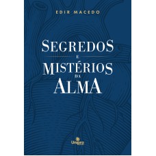 SEGREDOS E MISTÉRIOS DA ALMA