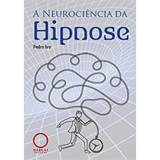 NEUROCIÊNCIA DA HIPNOSE