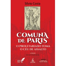 COMUNA DE PARIS: O PROLETARIADO TOMA O CÉU DE ASSALTO