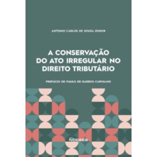 A conservação do ato irregular no direito tributário