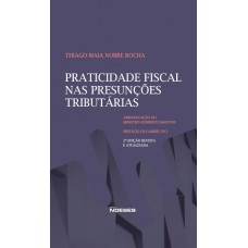 PRATICIDADE FISCAL NAS PRESUNÇÕES TRIBUTÁRIAS