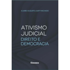 Ativismo judicial: direito e democracia