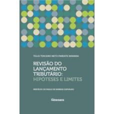 Revisão do lançamento tributário: hipóteses e limites