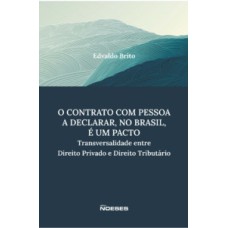 O contrato com pessoa a declarar, no Brasil, é um pacto: transversalidade entre direito direito privado e direito tributário