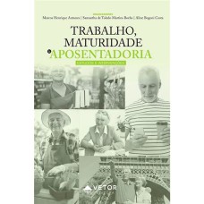 TRABALHO, MATURIDADE E APOSENTADORIA: ESTUDOS E INTERVENÇÕES