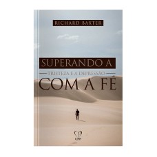 SUPERANDO A TRISTEZA E A DEPRESSÃO COM A FÉ