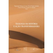 TEOLOGIA DA HISTÓRIA E AÇÃO TRANSFORMADORA