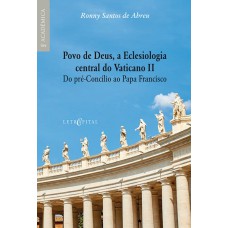 POVO DE DEUS, A ECLESIOLOGIA CENTRAL DO VATICANO II