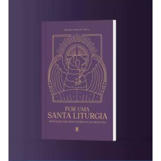 POR UMA SANTA LITURGIA