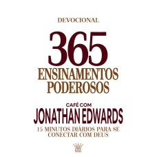 365 ENSINAMENTOS PODEROSOS - CAFÉ COM JONATHAN EDWARDS