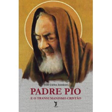 PADRE PIO E O TRANSUMANISMO CRISTÃO