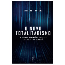 O NOVO TOTALITARISMO