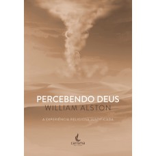 PERCEBENDO DEUS - A EXPERIÊNCIA RELIGIOSA JUSTIFICADA