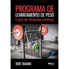 PROGRAMA DE LEVANTAMENTO DE PESO: O GUIA DO TREINADOR VITORIOSO