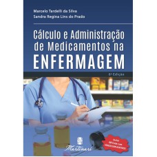 CÁLCULO E ADMINISTRAÇÃO DE MEDICAMENTOS NA ENFERMAGEM