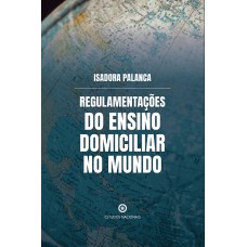 REGULAMENTAÇÕES DO ENSINO DOMICILIAR NO MUNDO