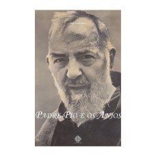 PADRE PIO E OS ANJOS