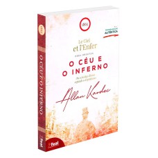 O CÉU E O INFERNO OU A JUSTIÇA DIVINA SEGUNDO O ESPIRITISMO