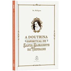 A DOUTRINA ESPIRITUAL DE SANTA ELISABETE DA TRINDADE