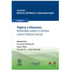 TÓPICA E DISCURSO - REFLEXÕES SOBRE O DIREITO COMO PRÁTICA SOCIAL