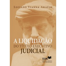 A LIQUIDAÇÃO DO TÍTULO EXECUTIVO JUDICIAL