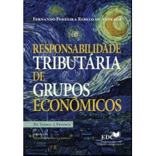 RESPONSABILIDADE TRIBUTÁRIA DE GRUPOS ECONÔMICOS