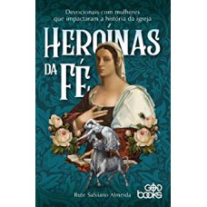 HEROÍNAS DA FÉ