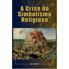 A CRISE DO SIMBOLISMO RELIGIOSO