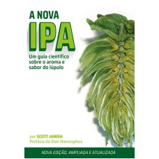 A NOVA IPA: UM GUIA CIENTÍFICO SOBRE O AROMA E O SABOR DO LÚPULO