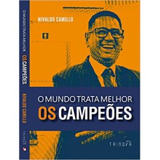 O MUNDO TRATA MELHOR OS CAMPEÕES