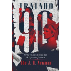 TRATADO 90 - UMA VISÃO CATÓLICA DOS ARTIGOS ANGLICANOS