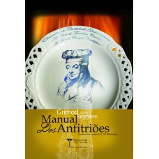 MANUAL DOS ANFITRIÕES: ELEMENTOS DE CIVILIDADE GASTRONÔMICA | A ARTE DE TRINCHAR CARNES | A ARTE DE COMPOR CARDÁPIOS