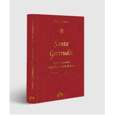 SANTA GERTRUDES: A PRECURSORA DO SAGRADO CORAÇÃO DE JESUS