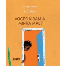 VOCÊS VIRAM A MINHA MÃE?