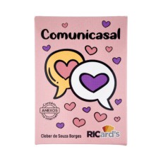 COMUNICASAL: 50 CARDS TERAPÊUTICOS PARA A COMUNICAÇÃO ASSERTIVA ENTRE O CASAL