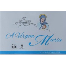 ÁLBUM PARA COLORIR - A VIRGEM MARIA